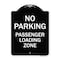 Signmission No Parking Passenger Loading Zone Heavy-Gauge Aluminum Architectural Sign, 24" x 18", BW-1824-23679 A-DES-BW-1824-23679 - alternate 1